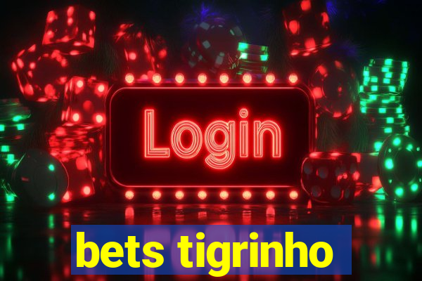 bets tigrinho